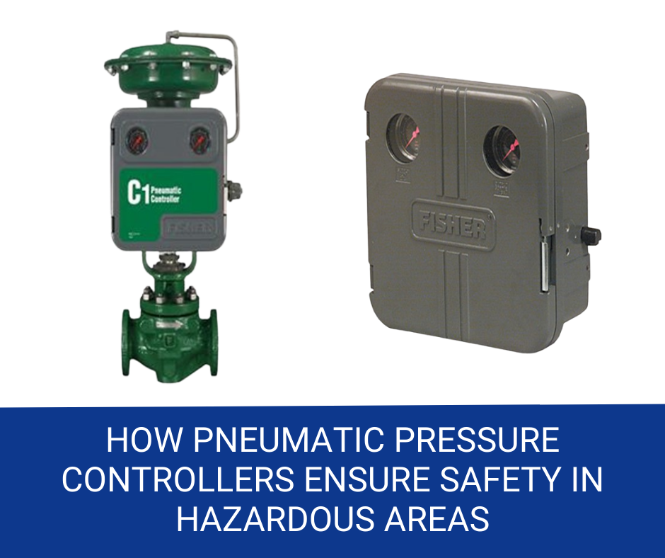 Pneumatic Pressure Controllers - Safety for Hazardous Areas